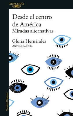 Paperback book titled "Desde El Centro de América. Miradas Alternativas" by Alfaguara, featuring a cover with colorful artwork.