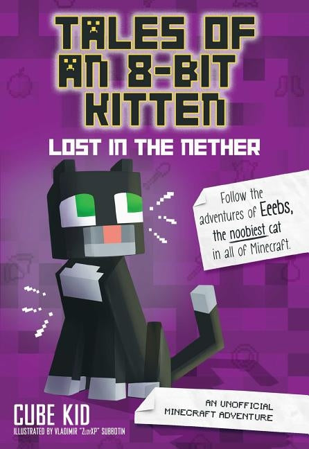 Paperback of Tales of an 8-Bit Kitten: Lost in the Nether, an unofficial Minecraft adventure book published by Andrews McMeel Publishing.