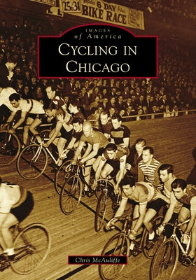 Paperback book titled "Cycling in Chicago" by Arcadia Publishing, featuring a cover image with Chicago cityscape and cyclists.