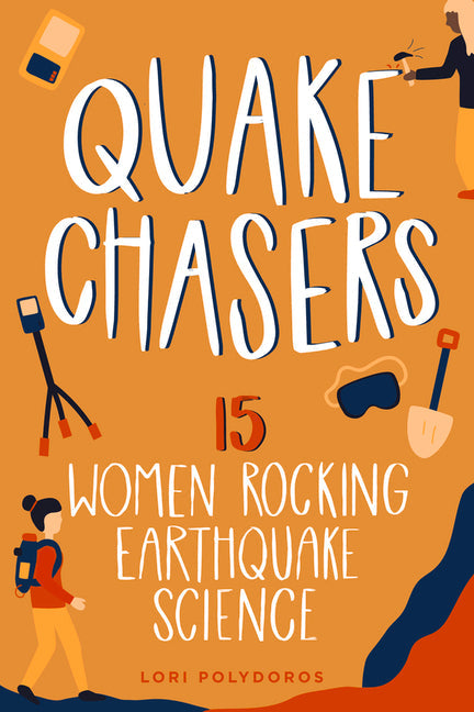 Quake Chasers: 15 Women Rocking Earthquake Science (Women of Power) - TX Corrections Bookstore