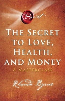 Paperback of "The Secret to Love, Health, and Money: A Masterclass" by Atria Books, featuring the book cover with title text.