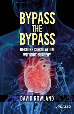 Paperback book titled "Bypass the Bypass" by Authors' Tranquility Press, focusing on restoring circulation without surgery.