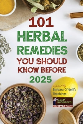 Paperback book titled "101 Herbal Remedies You Should Know Before 2025" by B C Graham Theological Seminary, featuring herbal remedies and teachings.