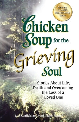 Paperback book titled "Chicken Soup for the Grieving Soul" featuring stories about life, death, and overcoming loss, by Backlist, LLC.