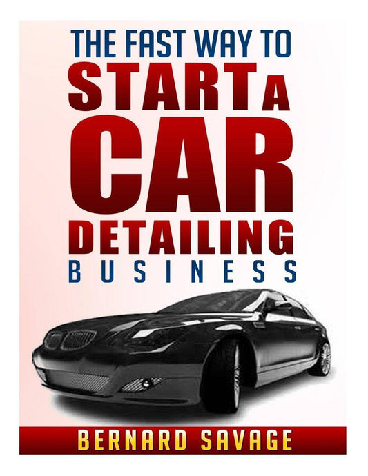 The Fast Way to start a Car Detailing Business - TX Corrections Bookstore