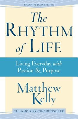 Blue Sparrow paperback book titled "The Rhythm of Life: Living Every Day with Passion and Purpose" showing the cover design.