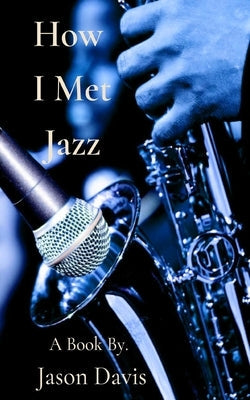 Paperback copy of "How I Met Jazz" by Blurb featuring the book's cover with title and author text.