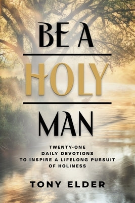 Paperback book titled "Be a Holy Man" by Booklocker.com featuring daily devotions for spiritual growth and holiness.