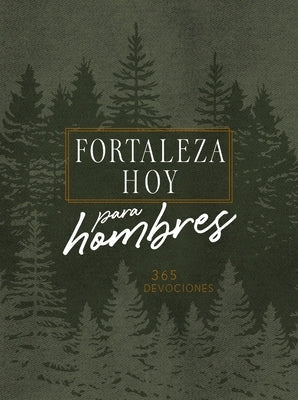 Book cover titled "Fortaleza Hoy Para Hombres: 365 Devociones" by Broadstreet Publishing, featuring a spiritual and motivational design.
