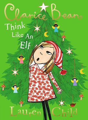 Paperback of Clarice Bean, Think Like an Elf by Candlewick Press featuring colorful book cover with illustrations