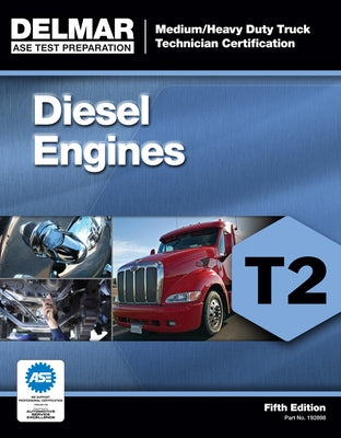 Cengage Learning paperback book titled Diesel Engines Test T2 for medium and heavy-duty truck technician certification.