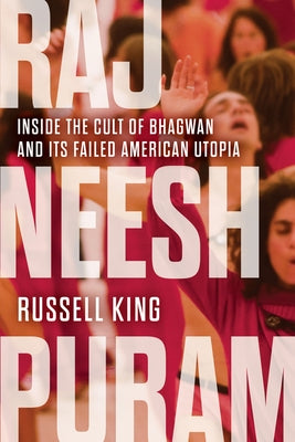 Paperback book titled "Rajneeshpuram: Inside the Cult of Bhagwan and Its Failed American Utopia" by Chicago Review Press.