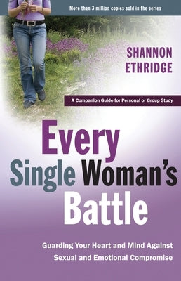 Paperback Christian book titled "Every Single Woman's Battle" focusing on guarding heart and mind against sexual and emotional compromise.