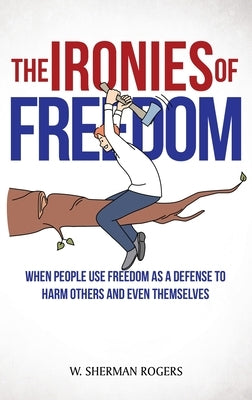 Hardcover book titled "The Ironies of Freedom" by Colmar Publishing, featuring a cover with abstract artwork and the title text.
