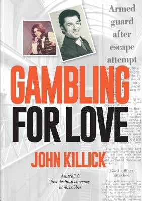 Paperback of "Gambling for Love" by John Killick, published by Connor Court Publishing, showing the book cover with title and author.