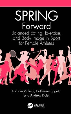 Paperback of "Spring Forward" by CRC Press, featuring a cover with a female athlete, balanced eating, exercise, and body image themes.