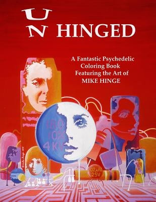 Un-Hinged! psychedelic coloring book by Mike Hinge, paperback with vibrant, original psychedelic designs for coloring enjoyment.
