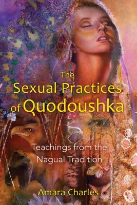 Paperback book titled "The Sexual Practices of Quodoushka" from Destiny Books, featuring a cover with mystical artwork and title text.