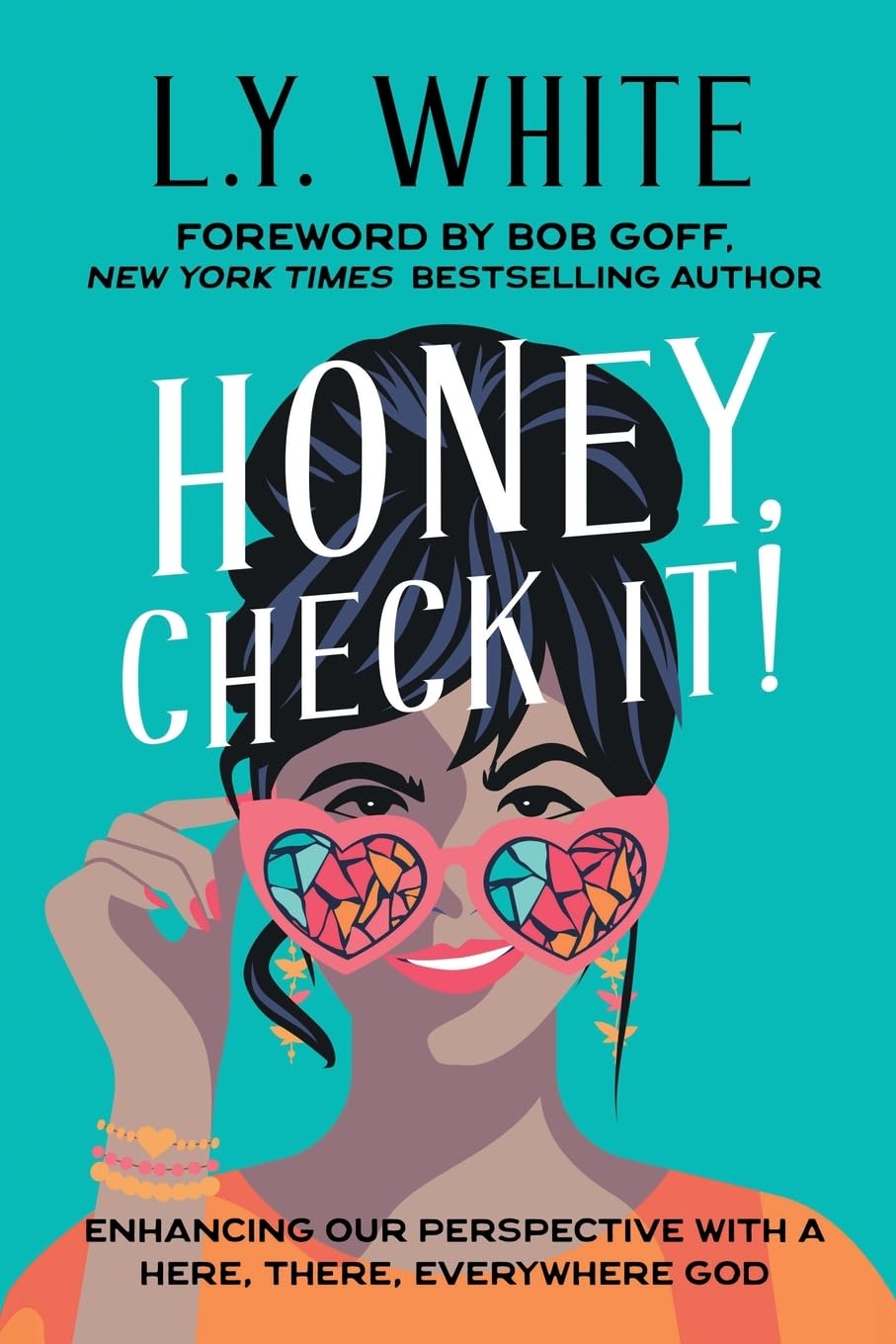 Honey, Check It!: Enhancing our Perspective with a Here, There, Everywhere God - TX Corrections Bookstore