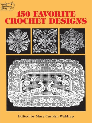 Paperback book titled "150 Favorite Crochet Designs" by Dover Publications, featuring a colorful cover with crochet patterns.