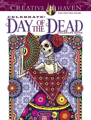 Paperback Creative Haven Celebrate! Day of the Dead Coloring Book by Dover Publications with festive Día de los Muertos designs.