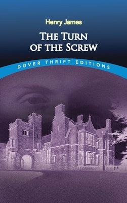 Cover of Dover Publications paperback edition of The Turn of the Screw by Henry James, featuring a classic book cover design.
