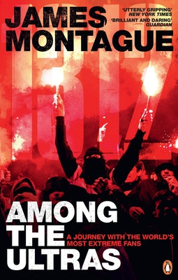 Paperback book titled "Among the Ultras: A Journey with the World's Most Extreme Fans" by Ebury Press, featuring a cover image.
