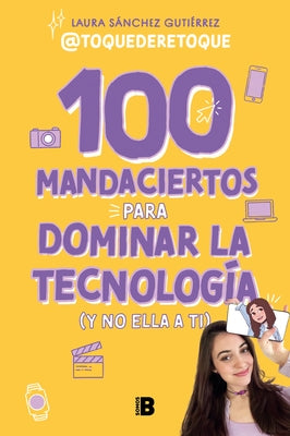 Paperback book titled "100 Mandaciertos Para Dominar La Tecnología" by Ediciones B, featuring a cover with tech-themed design.