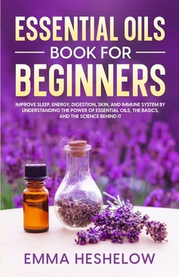 Paperback book titled "Essential Oils for Beginners" by Emma Heshelow, featuring a cover with essential oils and natural health themes.