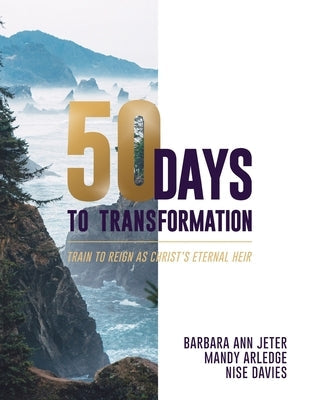 Paperback book titled "50 Days to Transformation: Train to Reign as Christ's Eternal Heir" by Eternal Heiress Publishing.