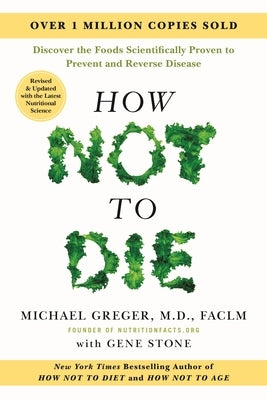Hardcover copy of "How Not to Die: Revised and Updated" by Flatiron Books, featuring the book cover with title and author details.