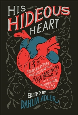 Paperback copy of His Hideous Heart by Flatiron Books, featuring reimagined unsettling tales of Edgar Allan Poe.