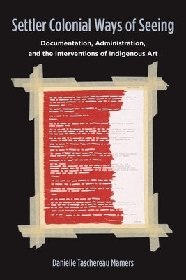 Hardcover book titled "Settler Colonial Ways of Seeing" on indigenous art, documenting history, administration, and interventions.