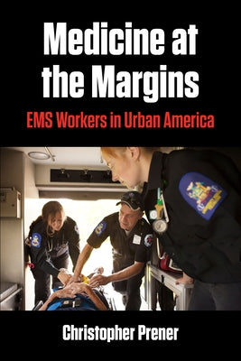 Paperback book titled "Medicine at the Margins" by Fordham University Press, featuring urban EMS workers on the cover.