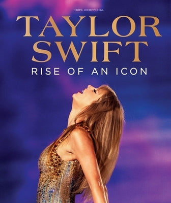 Hardcover book titled "Taylor Swift: Rise of an Icon" by Future Books, featuring the cover design with Taylor Swift's image.