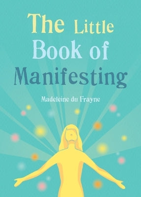 Paperback of The Little Book of Manifesting by Gaia featuring a minimalist cover design and inspiring title.