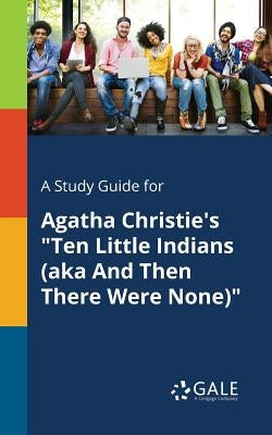 Paperback study guide for Agatha Christie's "Ten Little Indians" by Gale, featuring a book cover with title and author details.