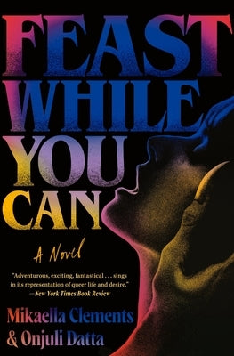Paperback of "Feast While You Can" by Grand Central Publishing showing the book cover with title and author text.