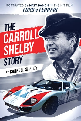 Paperback copy of The Carroll Shelby Story by Graymalkin Media, featuring cover art related to Ford v Ferrari film.