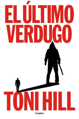Paperback of "El Último Verdugo" by Grijalbo, featuring the book cover with title and author branding.