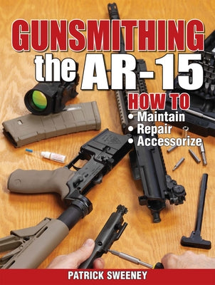 Paperback book titled “Gunsmithing the AR-15 Vol. 1” by Gun Digest Books, showing cover with firearm maintenance and repair guides.