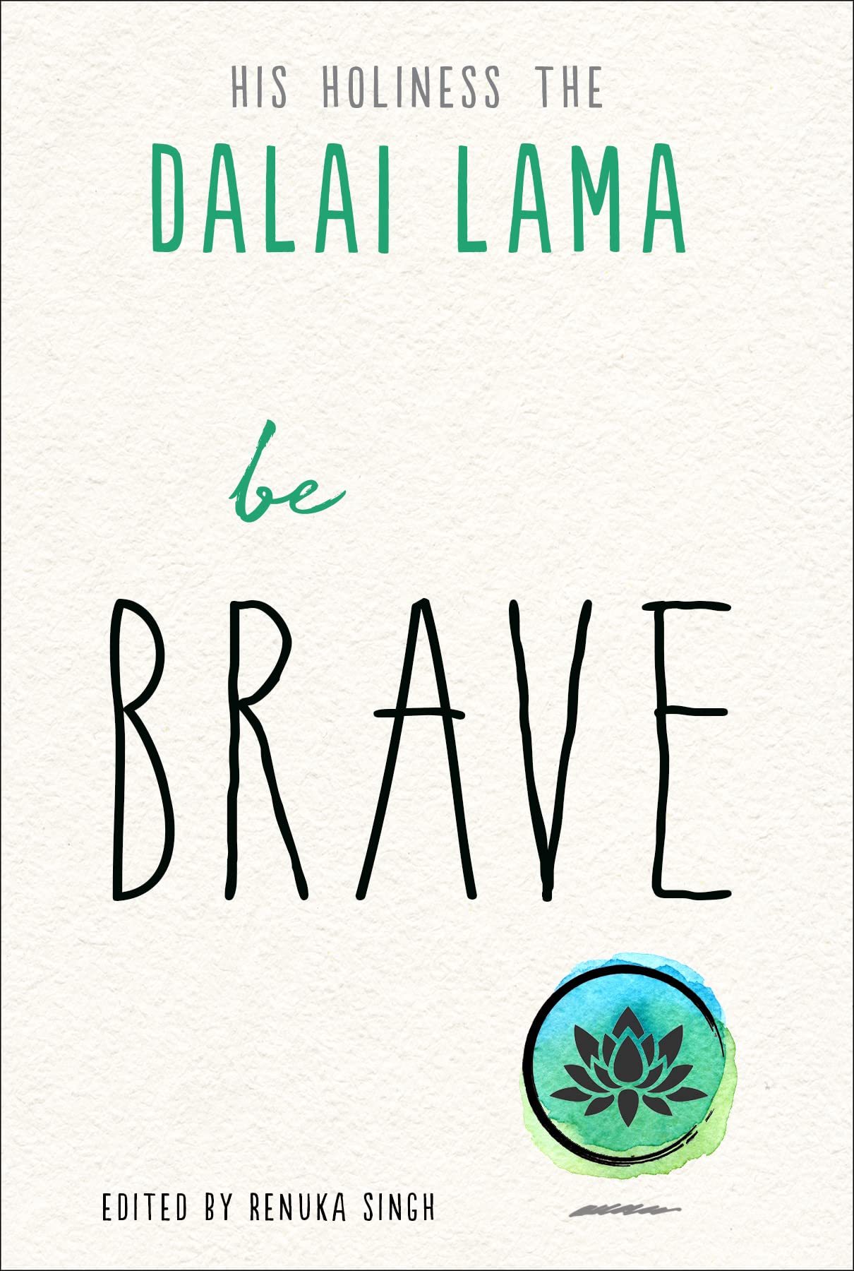 Paperback of "Be Brave" by the Dalai Lama, published by Hampton Roads Publishing, featuring a cover with inspiring design and title.