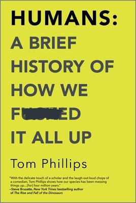 Paperback of "Humans: A Brief History of How We F*cked It All Up" by Hanover Square Press, showing the book cover with title and author.