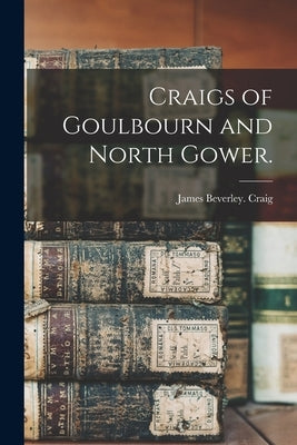 Paperback of Craigs of Goulbourn and North Gower by Hassell Street Press, showing the book cover with title and author details.