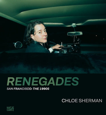 Hardcover book "Chloe Sherman: Renegades: San Francisco: The 1990s" by Hatje Cantz displayed on a wooden surface.