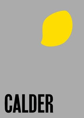 Paperback book titled "Alexander Calder: From the Stony River to the Sky" by Hauser & Wirth Publishers with a colorful cover design.