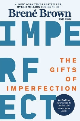 Paperback edition of The Gifts of Imperfection 10th Anniversary with new foreword and tools, published by Hazelden Publishing.