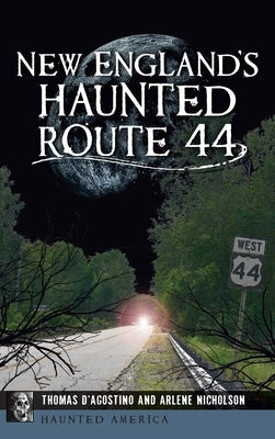 Hardcover book titled "New England's Haunted Route 44" by History PR, featuring a spooky ghostly landscape on the cover.
