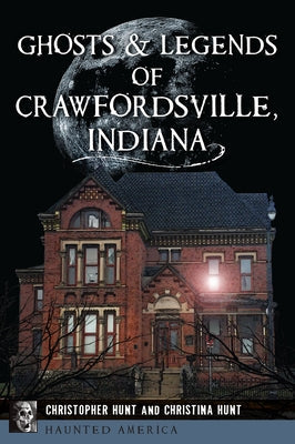 Paperback book titled "Ghosts & Legends of Crawfordsville, Indiana" by History Press featuring ghost stories and local legends.