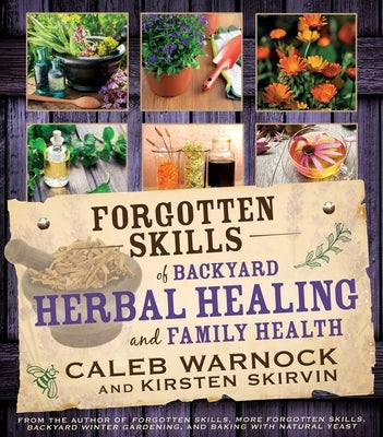 Paperback book titled "Forgotten Skills of Backyard Herbal Healing and Family Health" by Hobble Creek, showing a herbal illustration on cover.